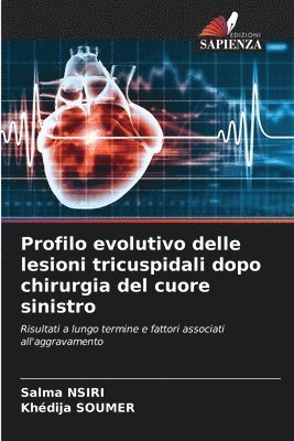 bokomslag Profilo evolutivo delle lesioni tricuspidali dopo chirurgia del cuore sinistro