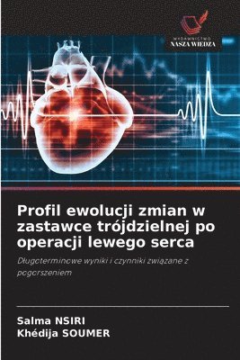 bokomslag Profil ewolucji zmian w zastawce trjdzielnej po operacji lewego serca