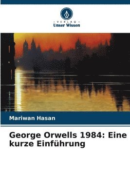 bokomslag George Orwells 1984: Eine kurze Einführung