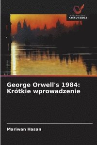 bokomslag George Orwell's 1984: Krótkie wprowadzenie