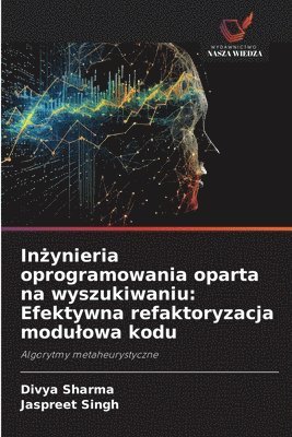 In&#380;ynieria oprogramowania oparta na wyszukiwaniu: Efektywna refaktoryzacja modulowa kodu 1