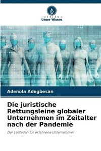 bokomslag Die juristische Rettungsleine globaler Unternehmen im Zeitalter nach der Pandemie