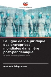 bokomslag La ligne de vie juridique des entreprises mondiales dans l'ère post-pandémique