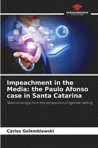 bokomslag Impeachment in the Media: the Paulo Afonso case in Santa Catarina