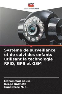 bokomslag Système de surveillance et de suivi des enfants utilisant la technologie RFID, GPS et GSM