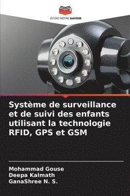 bokomslag Systme de surveillance et de suivi des enfants utilisant la technologie RFID, GPS et GSM