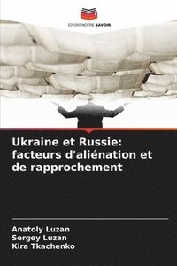 bokomslag Ukraine et Russie: facteurs d'aliénation et de rapprochement