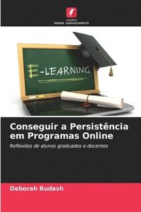 bokomslag Conseguir a Persistência em Programas Online