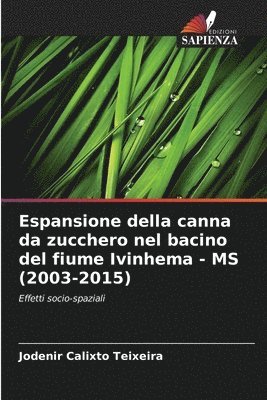 bokomslag Espansione della canna da zucchero nel bacino del fiume Ivinhema - MS (2003-2015)