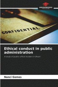 bokomslag Ethical conduct in public administration