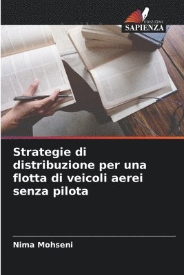 bokomslag Strategie di distribuzione per una flotta di veicoli aerei senza pilota