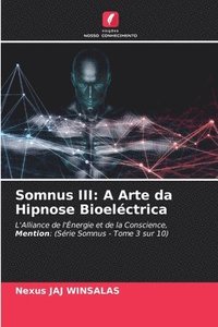 bokomslag Somnus III: A Arte da Hipnose Bioeléctrica