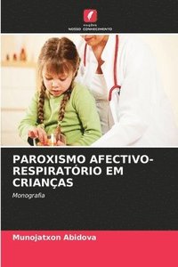 bokomslag Paroxismo Afectivo-Respiratório Em Crianças