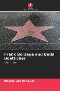 bokomslag Frank Borzage and Budd Boetticher