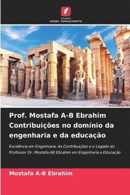 bokomslag Prof. Mostafa A-B Ebrahim Contribuições no domínio da engenharia e da educação