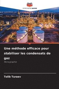 bokomslag Une mthode efficace pour stabiliser les condensats de gaz