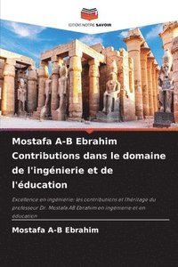 bokomslag Mostafa A-B Ebrahim Contributions dans le domaine de l'ingnierie et de l'ducation