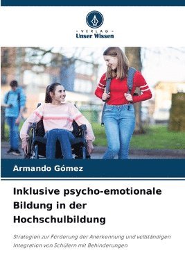 bokomslag Inklusive psycho-emotionale Bildung in der Hochschulbildung