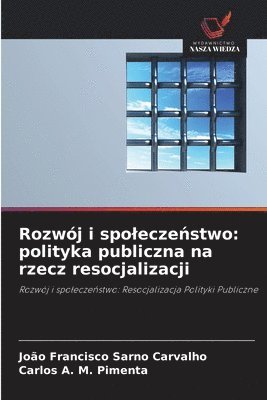 Rozwój i spolecze&#324;stwo: polityka publiczna na rzecz resocjalizacji 1