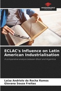 bokomslag ECLAC's Influence on Latin American Industrialisation