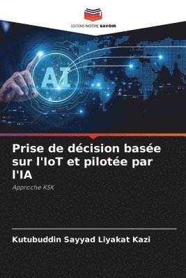 bokomslag Prise de dcision base sur l'IoT et pilote par l'IA