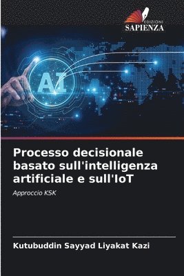 bokomslag Processo decisionale basato sull'intelligenza artificiale e sull'IoT