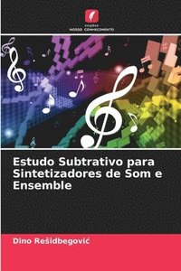 bokomslag Estudo Subtrativo para Sintetizadores de Som e Ensemble