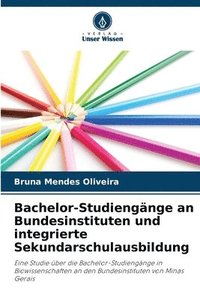 bokomslag Bachelor-Studiengänge an Bundesinstituten und integrierte Sekundarschulausbildung