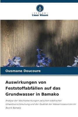 bokomslag Auswirkungen von Feststoffabfällen auf das Grundwasser in Bamako