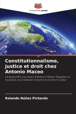 bokomslag Constitutionnalisme, justice et droit chez Antonio Maceo