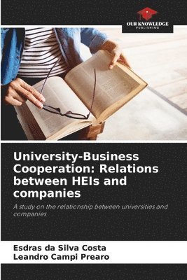 University-Business Cooperation: Relations between HEIs and companies 1