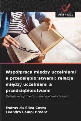 bokomslag Wsplpraca mi&#281;dzy uczelniami a przedsi&#281;biorstwami