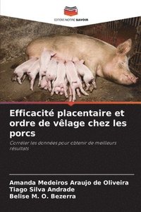 bokomslag Efficacit placentaire et ordre de vlage chez les porcs