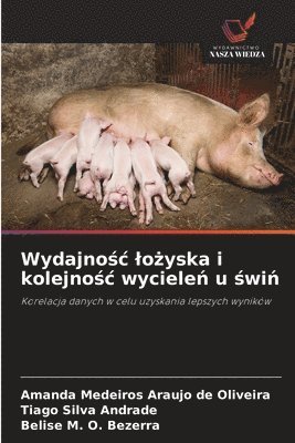 bokomslag Wydajno&#347;c lo&#380;yska i kolejno&#347;c wyciele&#324; u &#347;wi&#324;