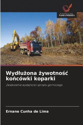 bokomslag Wydlu&#380;ona &#380;ywotno&#347;c ko&#324;cówki koparki