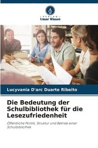 bokomslag Die Bedeutung der Schulbibliothek fr die Lesezufriedenheit