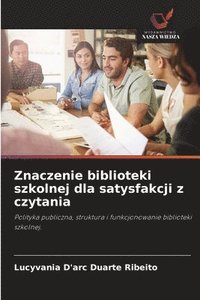 bokomslag Znaczenie biblioteki szkolnej dla satysfakcji z czytania