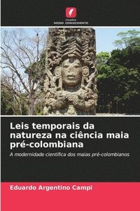 bokomslag Leis temporais da natureza na ciência maia pré-colombiana