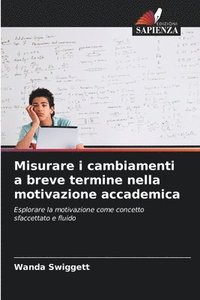 bokomslag Misurare i cambiamenti a breve termine nella motivazione accademica