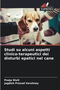 bokomslag Studi su alcuni aspetti clinico-terapeutici dei disturbi epatici nel cane