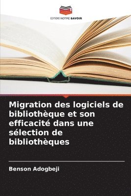 Migration des logiciels de bibliothque et son efficacit dans une slection de bibliothques 1