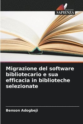 bokomslag Migrazione del software bibliotecario e sua efficacia in biblioteche selezionate