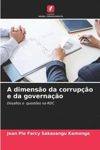 bokomslag A dimenso da corrupo e da governao