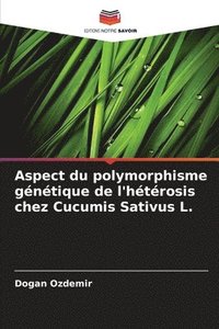 bokomslag Aspect du polymorphisme gntique de l'htrosis chez Cucumis Sativus L.