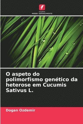 O aspeto do polimorfismo genético da heterose em Cucumis Sativus L. 1