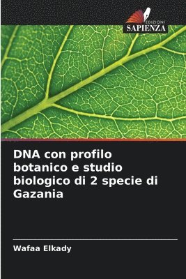 bokomslag DNA con profilo botanico e studio biologico di 2 specie di Gazania