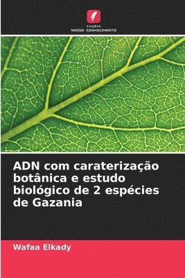 bokomslag ADN com caraterização botânica e estudo biológico de 2 espécies de Gazania