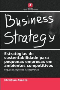 bokomslag Estratgias de sustentabilidade para pequenas empresas em ambientes competitivos