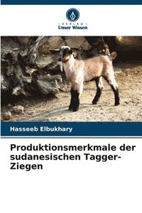bokomslag Produktionsmerkmale der sudanesischen Tagger-Ziegen