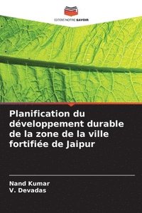 bokomslag Planification du dveloppement durable de la zone de la ville fortifie de Jaipur